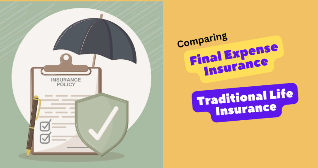 Comparing Final Expense Insurance vs. Traditional Life Insurance